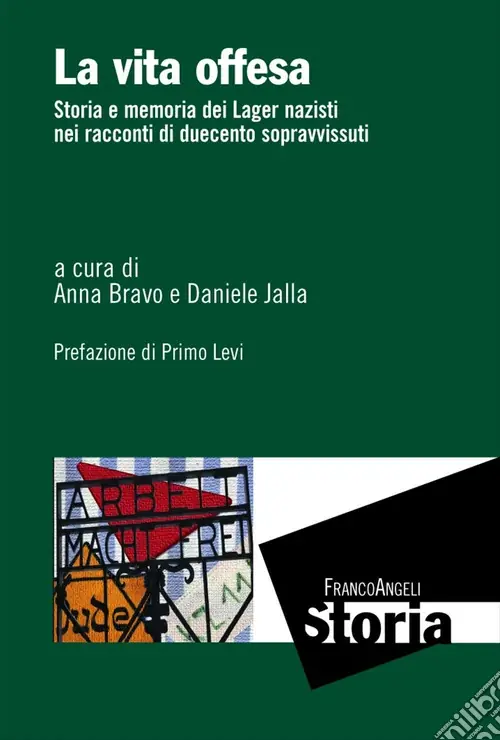 Nuova Collezione La vita offesa. Storia e memoria dei lager nazisti nei racconti di duecento sopravvissuti