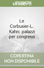 Le Corbusier-L. Kahn palazzi per congressi Scelto Dai Clienti