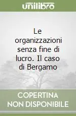 Le organizzazioni senza fine di lucro. Il caso di Bergamo Direttamente Dal Produttore