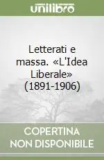 Must-Have Letterati e massa. «L‘Idea Liberale» (1891-1906)