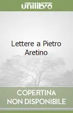 Lettere a Pietro Aretino Direttamente Dal Produttore