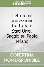 Bestseller Lettore di professione fra Italia e Stati Uniti. Saggio su Paolo Milano