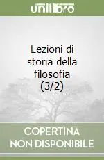 Lezioni di storia della filosofia (3/2) Offerta Limitata