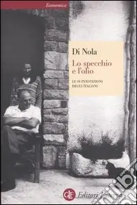 Compra Adesso Lo specchio e l‘olio. Le superstizioni degli italiani