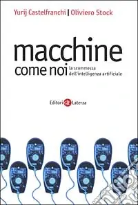 Economico Macchine come noi. La scommessa dell‘intelligenza artificiale