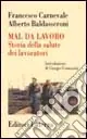 Offerta Limitata Mal da lavoro. Storia della salute dei lavoratori