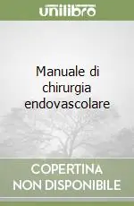 Promozione Manuale di chirurgia endovascolare