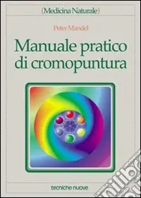 Manuale pratico di cromopuntura Esclusivo