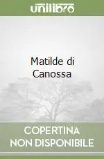 Offerta Speciale Matilde di Canossa