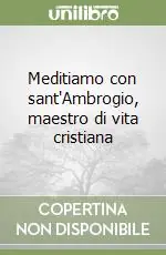 Meditiamo con sant‘Ambrogio, maestro di vita cristiana Compra Oggi Stesso