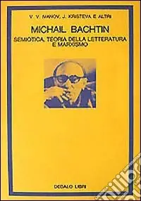 Promozione Esclusiva Michail Bachtin. Semiotica, teoria della letteratura e marxismo