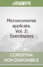 Offerta Lampo Microeconomia applicata. Vol. 2 Esercitazioni