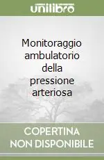 Offerta Lampo Monitoraggio ambulatorio della pressione arteriosa