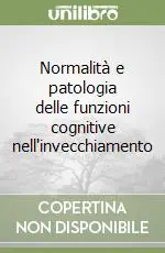 Miglior Prezzo Normalità e patologia delle funzioni cognitive nell‘invecchiamento