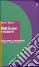 Nutrizione e tumori. Implicazioni di prevenzione e prospettive di ricerca Ultime Pezzi