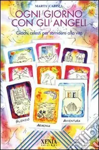 Offerta Lampo Ogni giorno con gli angeli. Giochi celesti per sorridere alla vita. Con 50 carte