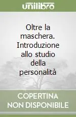 Offerta Lampo Oltre la maschera. Introduzione allo studio della personalità