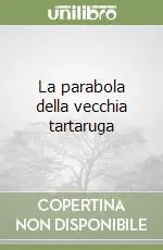 Più Venduto La parabola della vecchia tartaruga