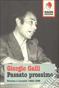 Ultima Occasione Passato prossimo. Persone e incontri 1949-1999