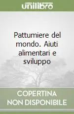 Offerta Speciale Pattumiere del mondo. Aiuti alimentari e sviluppo