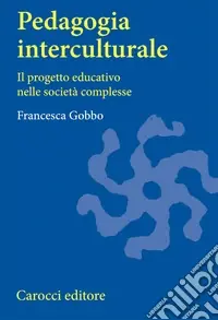 Soddisfatti O Rimborsati Pedagogia interculturale. Il progetto educativo nelle società complesse