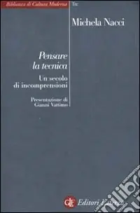 Miglior Prezzo Pensare la tecnica. Un secolo di incomprensioni