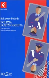 Nuova Collezione Polizia postmoderna. Etnografia del nuovo controllo sociale