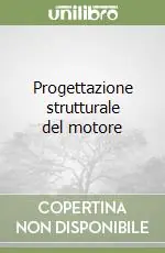 Novità Progettazione strutturale del motore