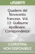 Affare Quaderni del Novecento francese. Vol. 13 Guillaume Apollinaire. Corrispondenza (1)