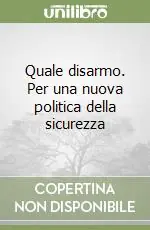 Quale disarmo. Per una nuova politica della sicurezza Ultime Pezzi