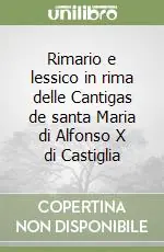 Rimario e lessico in rima delle Cantigas de santa Maria di Alfonso X di Castiglia Offerta Del Giorno