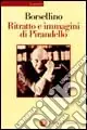 Ritratto e immagini di Pirandello Bestseller
