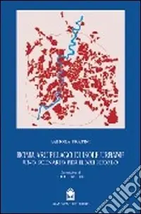 Non Perdere Roma arcipelago di isole urbane. Uno scenario per il XXI secolo