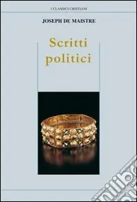 Miglior Prezzo Scritti politici. Studio sulla sovranità e il principio generatore delle costituzioni politiche