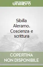 Soddisfatti O Rimborsati Sibilla Aleramo. Coscienza e scrittura