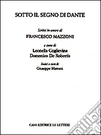 Offerta Del Giorno Sotto il segno di Dante. Scritti in onore di Francesco Mazzoni