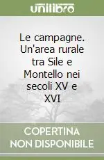 Must-Have Le campagne. Un‘area rurale tra Sile e Montello nei secoli XV e XVI
