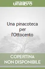 Una pinacoteca per l‘Ottocento Offerta Del Giorno