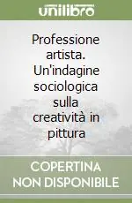 Popolare Professione artista. Un‘indagine sociologica sulla creatività in pittura