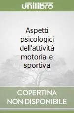 Economico Aspetti psicologici dell‘attività motoria e sportiva