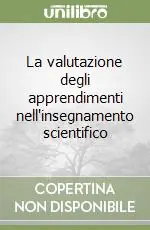 La valutazione degli apprendimenti nell‘insegnamento scientifico Sconto