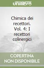 Chimica dei recettori. Vol. 4 I recettori colinergici Prezzo Scontato