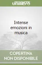 Offerta Speciale Intense emozioni in musica