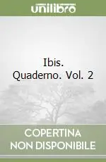 Affare Ibis. Quaderno. Vol. 2