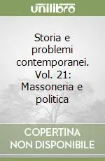 Vendita Finale Storia e problemi contemporanei. Vol. 21 Massoneria e politica