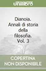 Occasione Imperdibile Dianoia. Annali di storia della filosofia. Vol. 3