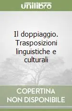 Popolare Il doppiaggio. Trasposizioni linguistiche e culturali