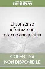 A Buon Prezzo Il consenso informato in otorinolaringoiatria