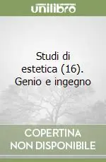 Quantità Limitata Studi di estetica (16). Genio e ingegno