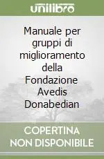 Manuale per gruppi di miglioramento della Fondazione Avedis Donabedian Quantità Limitata